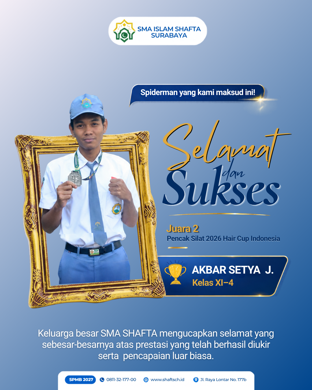 Spiderman itu ternyata Siswa SMA SHAFTA! Julukan “Spiderman” yang tertulis di poster ucapan selamat ini bukan tanpa alasan.
