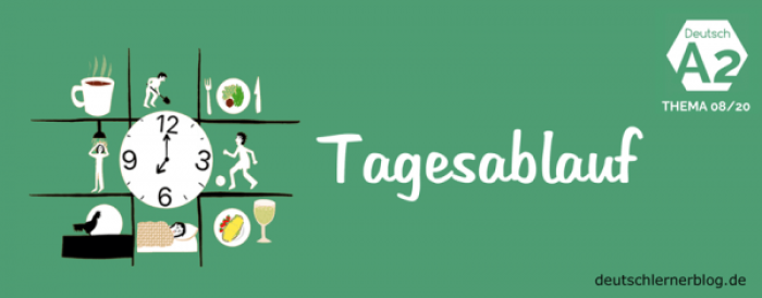 08-Tagesablauf-Deutsch-lernen-A2-deutschlernerblog-840