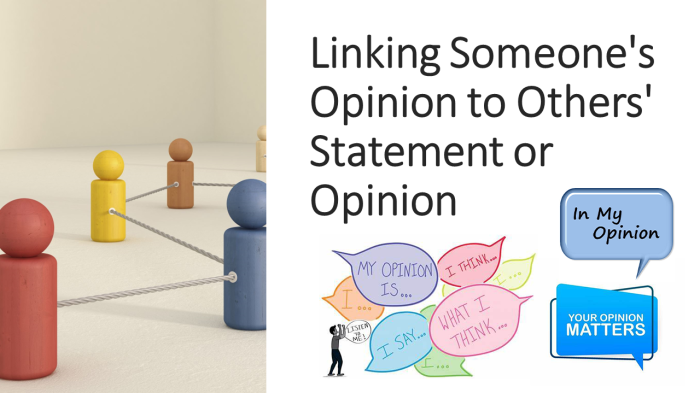 Linking Someone's Opinion to Others' Statement or Opinion - Sekolah ...