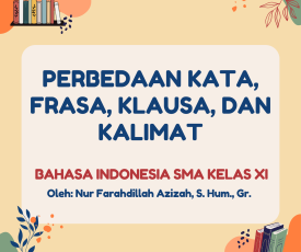 PERBEDAAN KATA, FRASA, KLAUSA, DAN KALIMAT