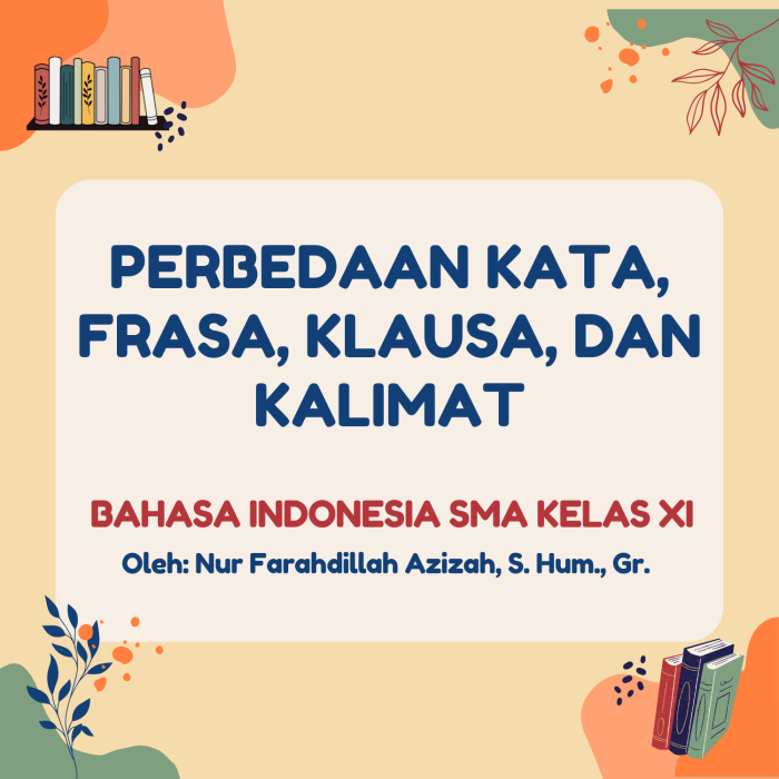 PERBEDAAN KATA, FRASA, KLAUSA, DAN KALIMAT