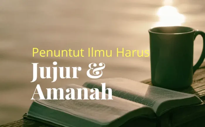 Penuntut-Ilmu-Harus-Memiliki-Sifat-Jujur-dan-Amanah