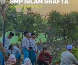 Kegiatan Akhir Semester: SMP Islam SHAFTA Goes to Pasuruan