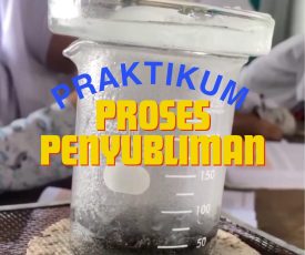 Praktikum Proses Penyubliman