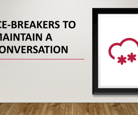 iCE BREAKERS TO MAINTAIN A CONVERSATION